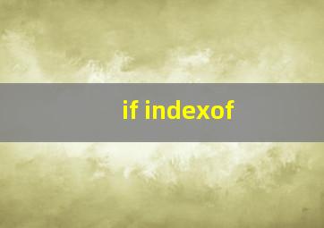 if indexof